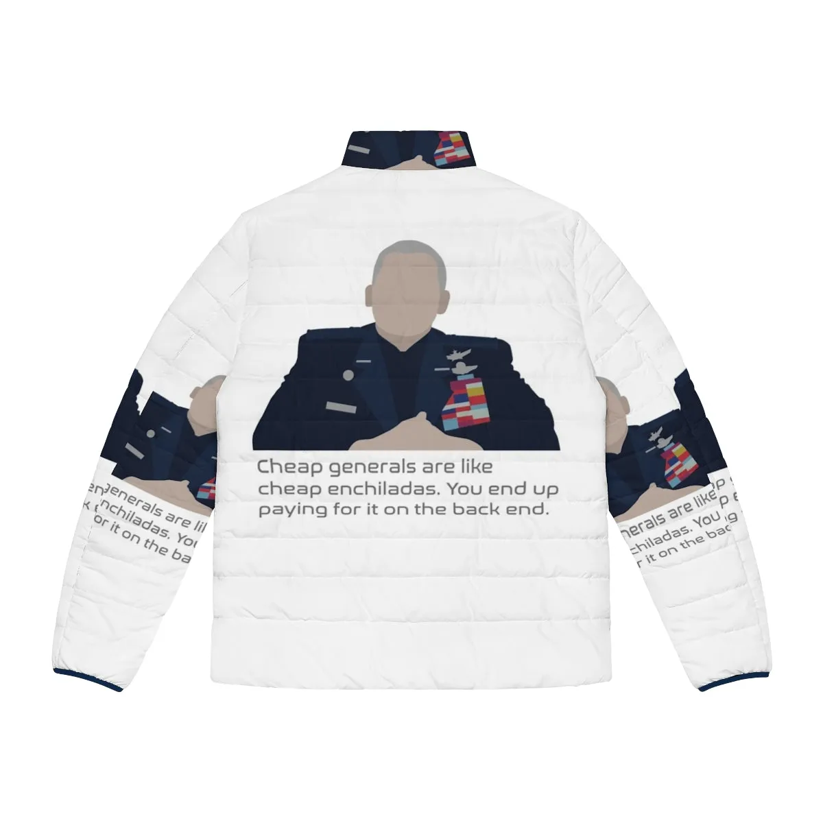 Affordable Puffer Jacket - "Cheap Generals Are Like Cheap Enchiladas" Comedy