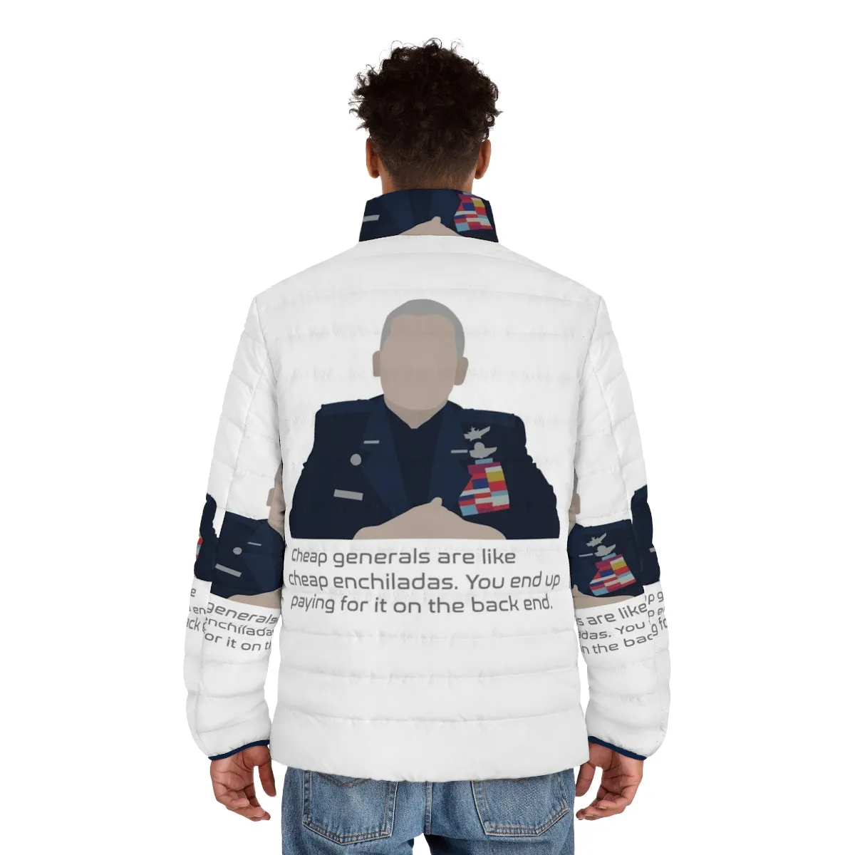 Affordable Puffer Jacket - "Cheap Generals Are Like Cheap Enchiladas" Comedy