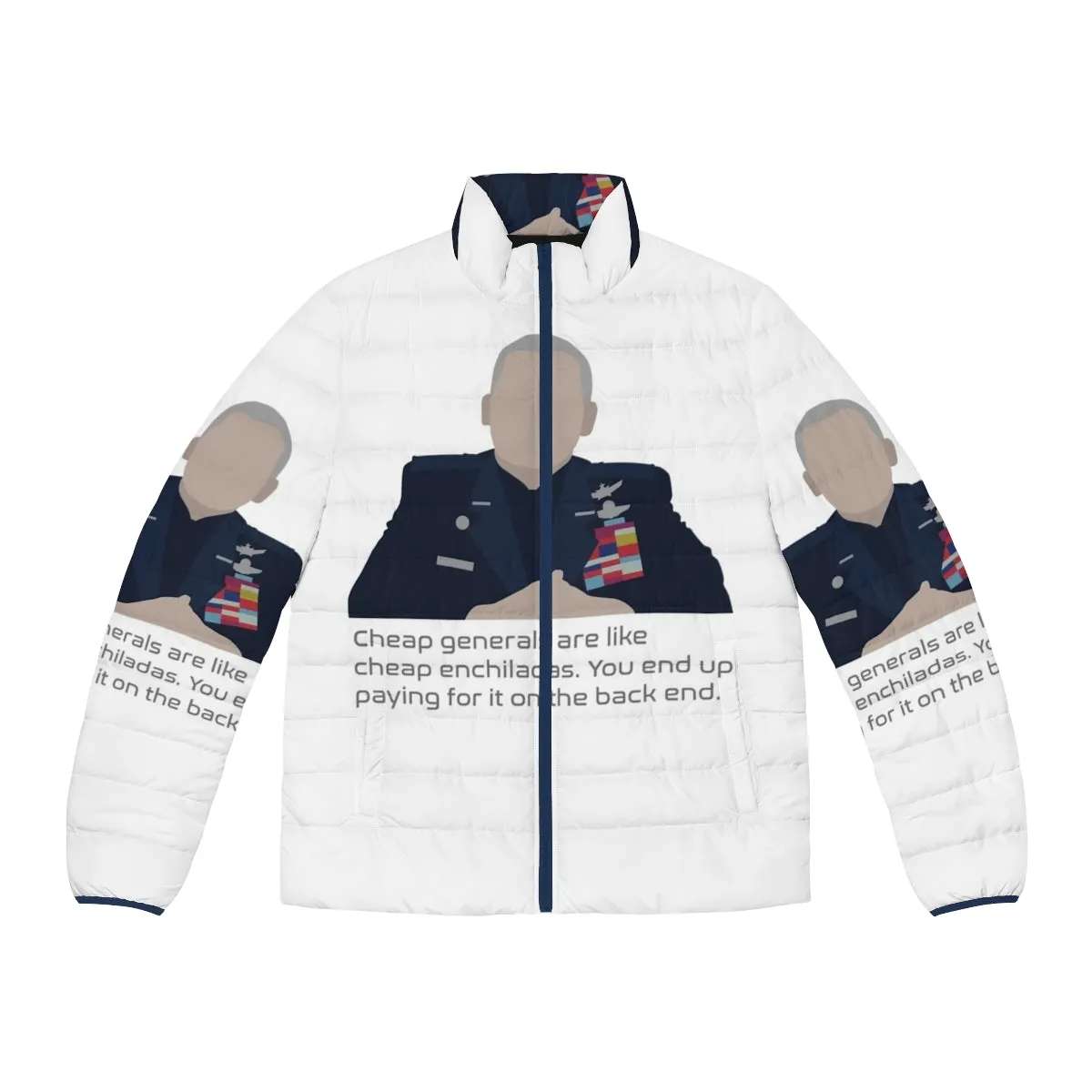 Affordable Puffer Jacket - "Cheap Generals Are Like Cheap Enchiladas" Comedy
